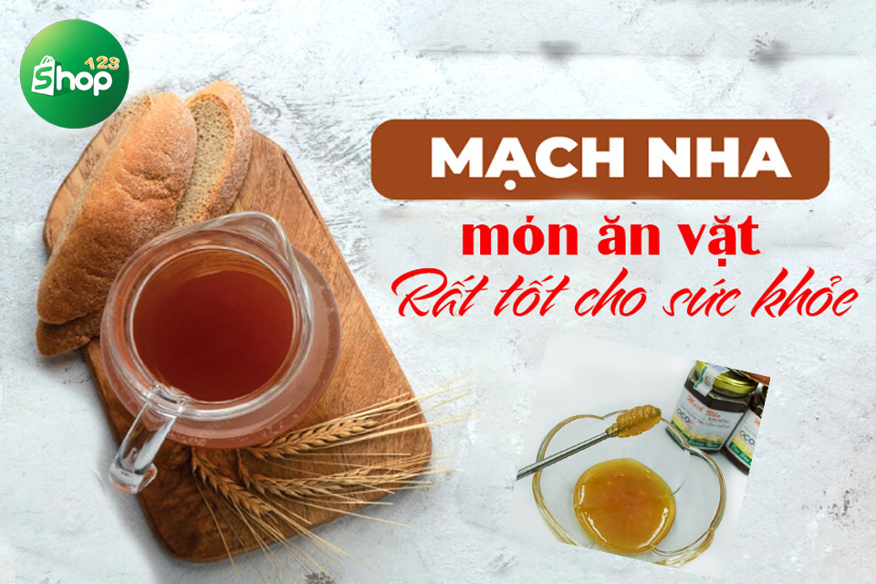 Sử dụng mạch nha mang đến nhiều lợi ích cho sức khỏe